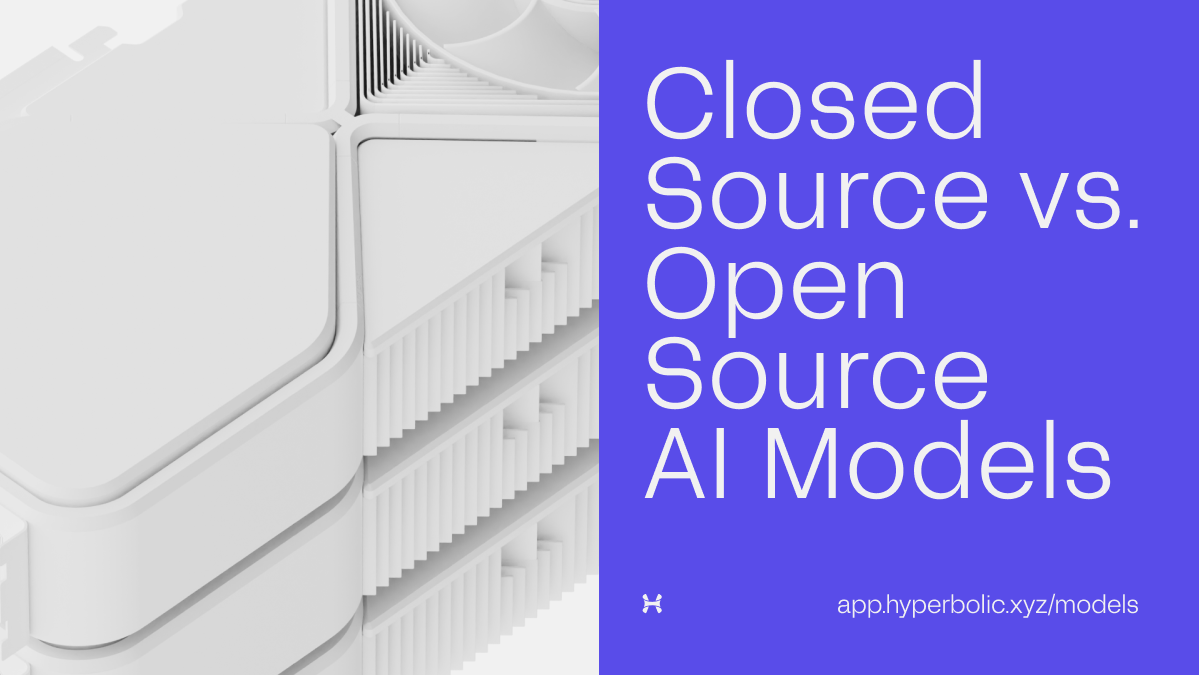 Graphic showing computer hardware on the left and text on a blue background on the right that reads 'Closed Source vs. Open Source AI Models.' The URL 'app.hyperbolic.xyz/models' is at the bottom.